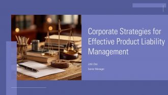 Corporate Strategies For Effective Product Liability Management PPT PowerPoint ACP Corporate Strategies For Effective Product Liability Management PPT PowerPoint ACP