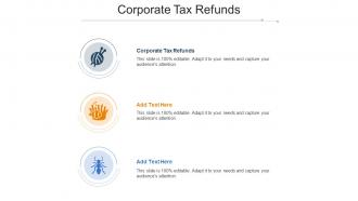 Corporate Tax Refunds Ppt Powerpoint Presentation Infographic Template Slide Cpb