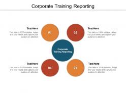 Corporate training reporting ppt powerpoint presentation ideas slide download cpb
