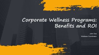 Corporate Wellness Programs Benefits And ROI PPT Information AT