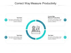 Correct way measure productivity ppt powerpoint presentation inspiration guide cpb