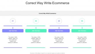 Correct Way Write Ecommerce In Powerpoint And Google Slides Cpb