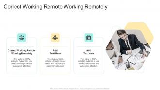 Correct Working Remote Working Remotely In Powerpoint And Google Slides Cpb