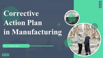 Corrective action Plan in Manufacturing PowerPoint PPT Template Bundles