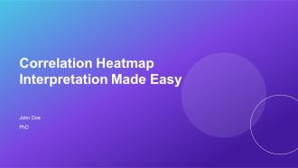 Correlation Heatmap Interpretation Made Easy PPT PowerPoint AT