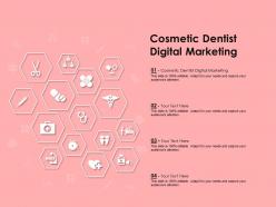 Cosmetic Dentist Digital Marketing Ppt Powerpoint Presentation File Clipart Images