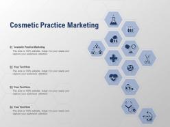 Cosmetic practice marketing ppt powerpoint presentation portfolio themes