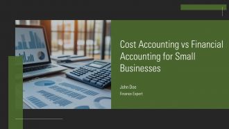 Cost Accounting Vs Financial Accounting For Small Businesses PPT Information AT