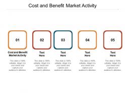 Cost and benefit market activity ppt powerpoint presentation gallery gridlines cpb