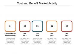 Cost and benefit market activity ppt powerpoint presentation layouts slide cpb