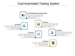 Cost automated trading system ppt powerpoint presentation infographic template graphics cpb