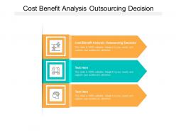 Cost benefit analysis outsourcing decision ppt powerpoint presentation pictures show cpb