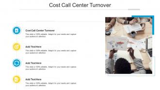 Cost Call Center Turnover In Powerpoint And Google Slides Cpb