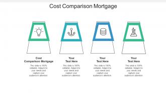 Cost comparison mortgage ppt powerpoint presentation summary slide download cpb