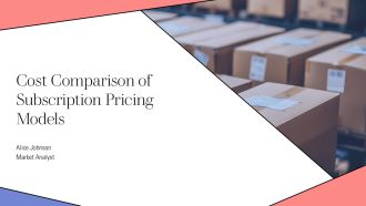 Cost Comparison Of Subscription Pricing Models PPT Outline AT