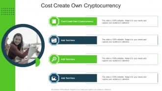 Cost Create Own Cryptocurrency In Powerpoint And Google Slides Cpb