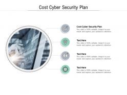 Cost cyber security plan ppt powerpoint presentation outline brochure cpb