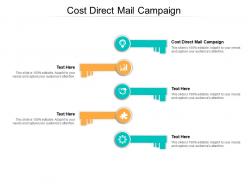 Cost direct mail campaign ppt powerpoint presentation infographics display cpb
