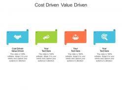 Cost driven value driven ppt powerpoint presentation professional graphics template cpb