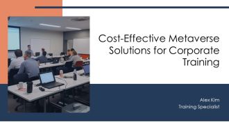 Cost Effective Metaverse Solutions For Corporate Training PPT Slides AT