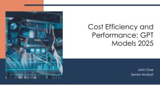 Cost Efficiency And Performance GPT Models 2025 PPT Example AT