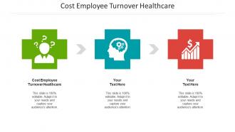 Cost employee turnover healthcare ppt powerpoint presentation layouts example file cpb