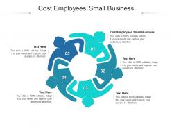 Cost employees small business ppt powerpoint presentation show summary cpb
