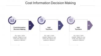 Cost Information Decision Making In Powerpoint And Google Slides Cpb