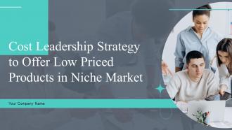 Cost Leadership Strategy To Offer Low Priced Products In Niche Market Powerpoint Presentation Slides Strategy CD