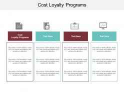 Cost loyalty programs ppt powerpoint presentation summary layout ideas cpb