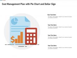 Cost Management Plan With Pie Chart And Dollar Sign