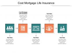 Cost mortgage life insurance ppt powerpoint presentation diagrams cpb