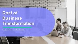 Cost Of Business Transformation Powerpoint PPT Template Bundles