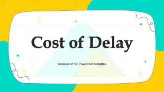 Cost Of Delay Powerpoint Ppt Template Bundles