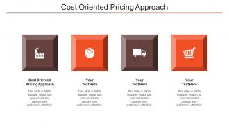 Cost Oriented Pricing Approach Ppt Powerpoint Presentation Show Shapes Cpb