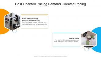 Cost Oriented Pricing Demand Oriented Pricing In Powerpoint And Google Slides Cpb