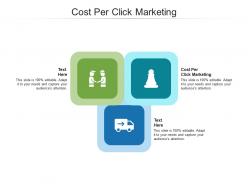 Cost per click marketing ppt powerpoint presentation slides cpb