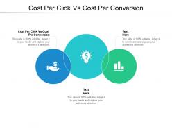 Cost per click vs cost per conversion ppt powerpoint presentation gallery slideshow cpb