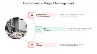 Cost Planning Project Management In Powerpoint And Google Slides Cpb
