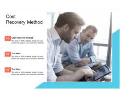 Cost recovery method ppt powerpoint presentation summary outline cpb