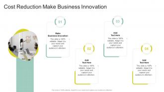 Cost Reduction Make Business Innovation In Powerpoint And Google Slides Cpb