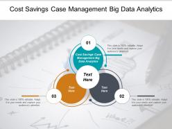 Cost savings case management big data analytics ppt powerpoint presentation summary microsoft cpb