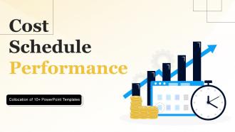 Cost Schedule Performance Powerpoint PPT Template Bundles