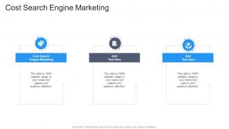 Cost Search Engine Marketing In Powerpoint And Google Slides Cpb