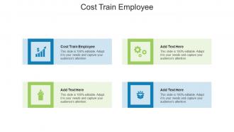 Cost Train Employee In Powerpoint And Google Slides Cpb