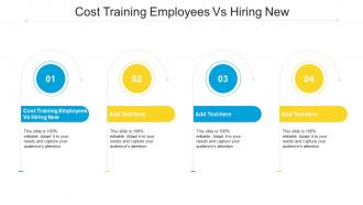 Cost Training Employees Vs Hiring New In Powerpoint And Google Slides Cpb