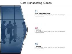 Cost transporting goods ppt powerpoint presentation pictures visuals cpb