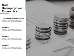 Cost unemployment economics ppt powerpoint presentation gallery backgrounds cpb
