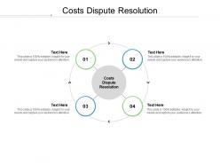 Costs dispute resolution ppt powerpoint presentation pictures ideas cpb