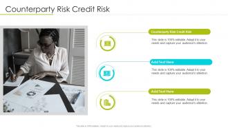 Counterparty Risk Credit Risk In Powerpoint And Google Slides Cpb